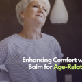 Enhancing Comfort with Oltra Balm for Age-Related Aches